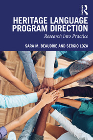 Heritage Language Program Direction (Research into Practice) by Sara M. Beaudrie, Sergio Loza, 9781032189994
