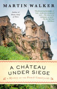 A Chateau Under Siege (A Bruno, Chief of Police Novel) - 9780593313992 by Martin Walker, 9780593313992
