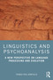 Linguistics and Psychoanalysis (A New Perspective on Language Processing and Evolution) by Thomas Paul Bonfiglio, 9781032018171