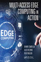 Multi-Access Edge Computing in Action by Dario Sabella, Alex Reznik, Rui Frazao, 9781032401164
