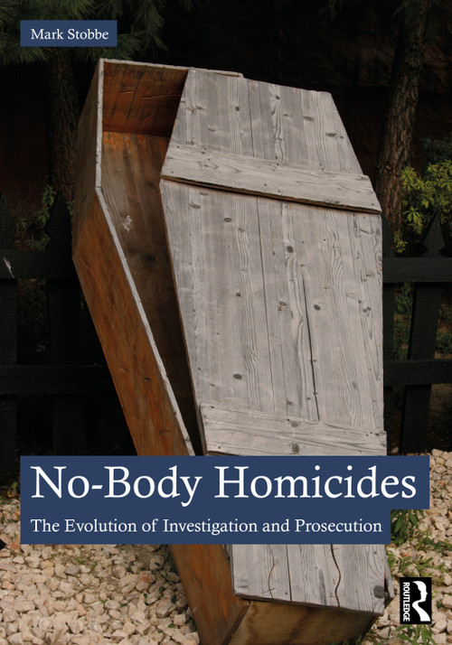 No-Body Homicides (The Evolution of Investigation and Prosecution) by Mark Stobbe, 9781032440705
