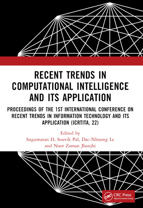 Recent Trends in Computational Intelligence and Its Application by Sugumaran D, Souvik Pal, Dac-Nhuong Le, Noor Zaman Jhanjhi, 9781032484105