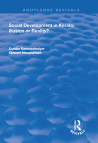 Social Development in Kerala (Illusion or Reality?) by Sundar Ramanathaiyer, Stewart MacPherson, 9781138715721