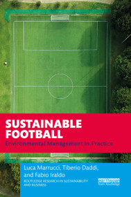 Sustainable Football (Environmental Management in Practice) by Luca Marrucci, Tiberio Daddi, Fabio Iraldo, 9781032132365