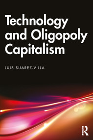 Technology and Oligopoly Capitalism by Luis Suarez-Villa, 9781032386157