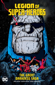 Legion of Super-Heroes: The Great Darkness Saga by Paul Levitz, Curt Swan, Keith Giffen, Pat Broderick, 9781779527769