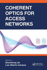 Coherent Optics for Access Networks by Zhensheng Jia, Luis Alberto Campos, 9781032654560