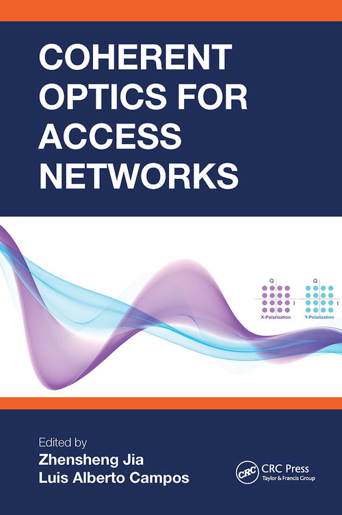 Coherent Optics for Access Networks by Zhensheng Jia, Luis Alberto Campos, 9781032654560
