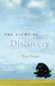 The Light of Discovery by Toni Packer, Joan Tollifson, 9781590304525