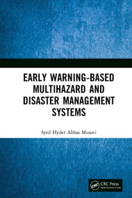 Early Warning-Based Multihazard and Disaster Management Systems by Syed Hyder Abbas Musavi, 9781032653617