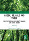Green, Reliable and Viable (Perspectives on India's Shift Towards Low-Carbon Energy) by Ajay Mathur, Adair Turner, Noëmie Leprince-Ringuet, 9781032654591