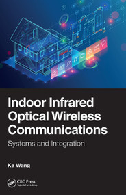 Indoor Infrared Optical Wireless Communications (Systems and Integration) by Ke Wang, 9781032654553