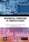 Mathematical Foundations of Computer Science by Bhavanari Satyanarayana, T.V. Pradeep Kumar, Shaik Mohiddin Shaw, 9781032654195