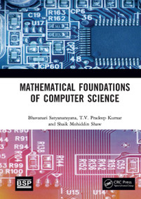 Mathematical Foundations of Computer Science by Bhavanari Satyanarayana, T.V. Pradeep Kumar, Shaik Mohiddin Shaw, 9781032654195