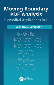 Moving Boundary PDE Analysis (Biomedical Applications in R) by William Schiesser, 9781032654003
