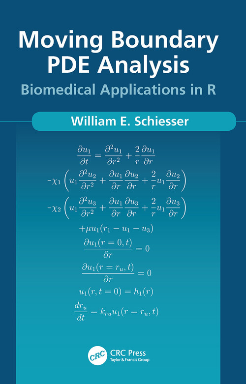 Moving Boundary PDE Analysis (Biomedical Applications in R) by William Schiesser, 9781032654003