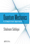 Quantum Mechanics (A Simplified Approach) by Shabnam Siddiqui, 9781032652443