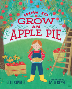 How to Grow an Apple Pie - 9780807533499 by Beth Charles, Katie Rewse