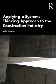Applying a Systems Thinking Approach to the Construction Industry by Michael Siebert, 9781032360591