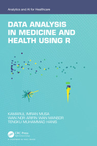 Data Analysis in Medicine and Health using R by Kamarul Imran Musa, Wan Nor Arifin Wan Mansor, Tengku Muhammad Hanis, 9781032284149