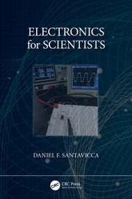 Electronics for Scientists by Daniel Santavicca, 9781032528137