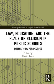 Law, Education, and the Place of Religion in Public Schools (International Perspectives) by Charles Russo, 9781032064482