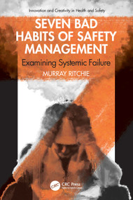Seven Bad Habits of Safety Management (Examining Systemic Failure) by Murray Ritchie, 9781032518381