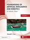 Foundations of Artificial Intelligence and Robotics (Volume 1 A Holistic View) by Wendell H. Chun, 9781032673127