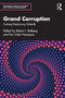 Grand Corruption (Curbing Kleptocracy Globally) by Robert I. Rotberg, Fen Osler Hampson, 9781032719337
