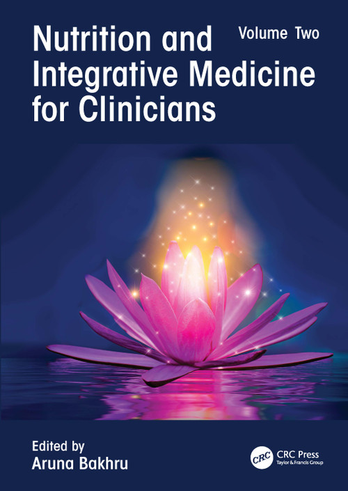 Nutrition and Integrative Medicine for Clinicians (Volume Two) by Aruna Bakhru, 9781032110127