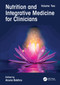 Nutrition and Integrative Medicine for Clinicians (Volume Two) by Aruna Bakhru, 9781032110127