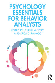 Psychology Essentials for Behavior Analysts by Lauryn M. Toby, Erica S. Ranade, 9781032844183