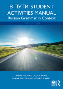 V Puti: Student Activities Manual (Russian Grammar in Context) by Anna Kudyma, Olga Kagan, Frank Miller, Michael Lavery, 9781032571546