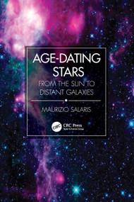 Age-Dating Stars (From the Sun to Distant Galaxies) by Maurizio Salaris, 9780367441241