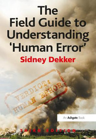 The Field Guide to Understanding 'Human Error' by Sidney Dekker, 9781472439055