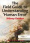 The Field Guide to Understanding 'Human Error' by Sidney Dekker, 9781472439055