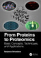From Proteins to Proteomics (Basic Concepts, Techniques, and Applications) by Sanjeeva Srivastava, 9780367566203