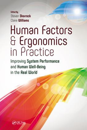Human Factors and Ergonomics in Practice (Improving System Performance and Human Well-Being in the Real World) by Steven Shorrock, Claire Williams, 9781472439253