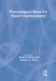 Physiological Bases for Maize Improvement - 9781560228899 by Gustavo A Slafer, Maria E Otegui, 9781560228899