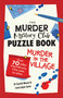 The Murder Mystery Club Puzzle Book (Murder in the Village) by Gareth Moore, Laura Jayne Ayres, 9781524896201