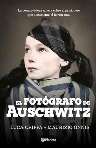 El fotógrafo de Auschwitz / The Auschwitz Photographer (Spanish Edition) by Luca Crippa, Maurizio Onnis, 9786073909358