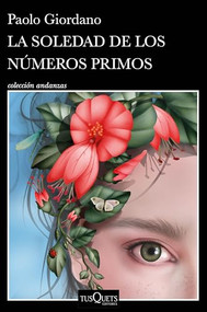 La soledad de los números primos / The Solitude of Prime Numbers (Spanish Edition) by Paolo Giordano, 9786073910156
