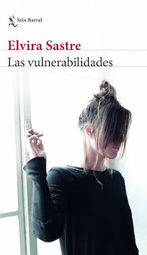 Las vulnerabilidades / Vulnerabilities (Spanish Edition) by Elvira Sastre, 9786073910149