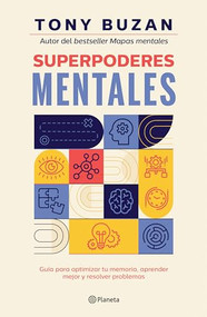 Superpoderes mentales: Guía para optimizar tu memoria, aprender mejor y resolver problemas / Brain Power (Spanish Edition) by Tony Buzan, 9786073910460