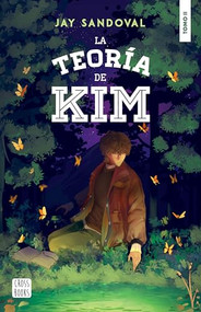 La teoría de Kim II /  Kim's Theory II (Spanish Edition) by Jay Sandoval, 9786073911726