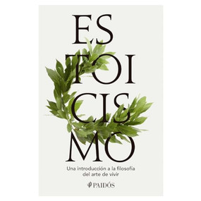 Estoicismo: Una introducción a la filosofía del arte de vivir  / Stoicism (Spanish Edition) by John Sellars, 9786075696348