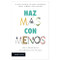 Haz más con menos: Los 6 principios de innovación frugal / Jugaad Innovation (Spanish Edition) by Jaideep Prabhu, 9786075696317