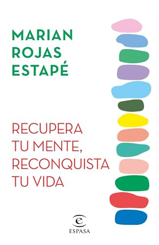 Recupera tu mente, reconquista tu vida (Spanish Edition) by Marian Rojas Estapé, Jesús Sanz, 9786073912952