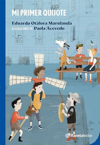 Mi primer Quijote / My First Don Quixote (Spanish Edition) by Eduardo Otálora, 9786070774744
