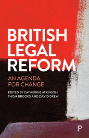 British Legal Reform (An Agenda for Change) by Catherine Atkinson, Thom Brooks, David Drew, 9781447375418